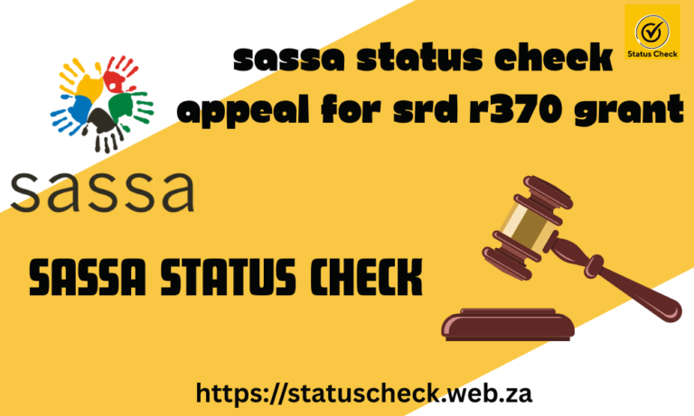 SASSA Status Check Appeal for SRD R370 Grant